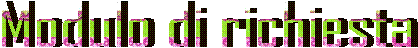 Modulo di richiesta